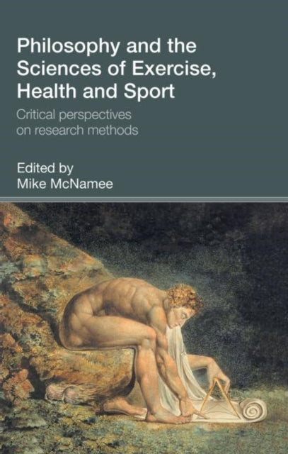 Book cover of: Philosophy and the Sciences of Exercise, Health and Sport. By: Mike Mcnamee