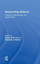 Book cover of: Researching Violence. By: Raymond E. Lee