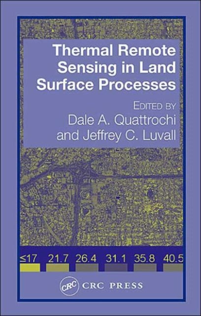 Book cover of: Thermal Remote Sensing in Land Surface Processing. By: Dale A. Quattrochi