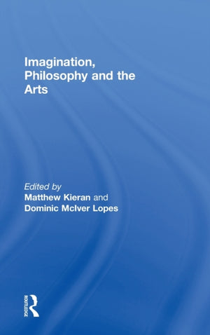 Imagination, Philosophy and the Arts