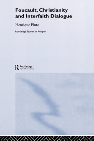 Foucault, Christianity and Interfaith Dialogue