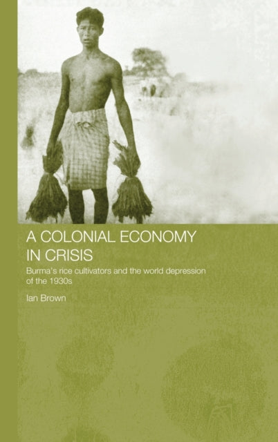 Book cover of: Colonial Economy in Crisis. By: Ian Brown