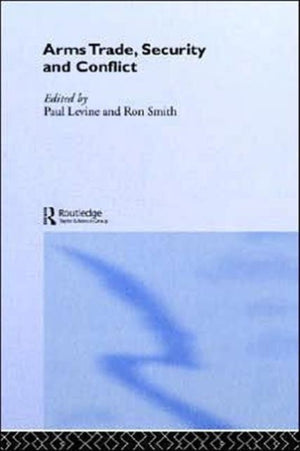 The Arms Trade, Security and Conflict