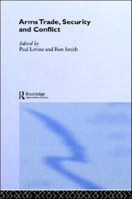 Book cover of: Arms Trade, Security and Conflict