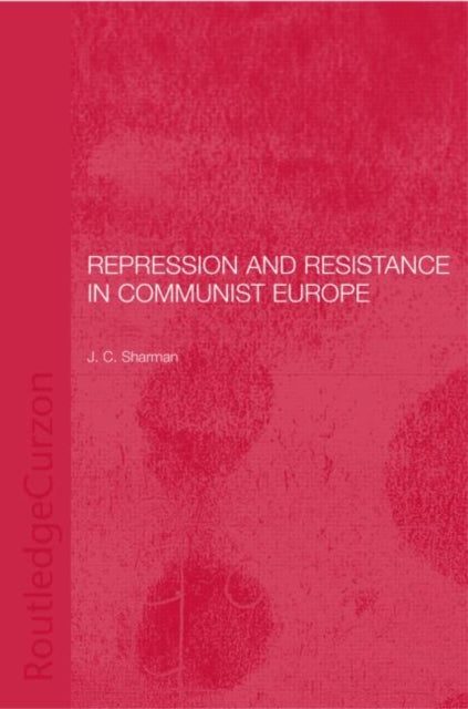 Book cover of: Repression and Resistance in Communist Europe