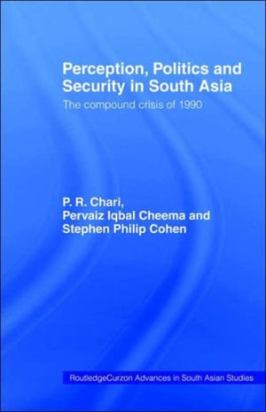 Perception, Politics and Security in South Asia