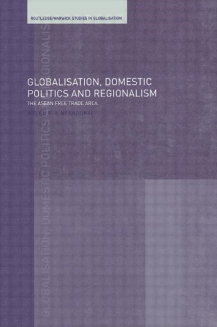 Book cover of: Globalisation, Domestic Politics and Regionalism
