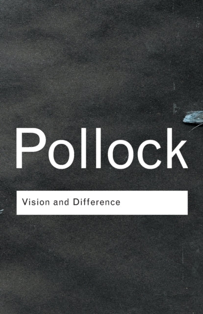 Book cover of: Vision and Difference. By: Griseld Pollock