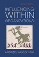 Book cover of: Influencing Within Organizations. By: Andzr Huczynski