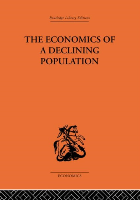 Book cover of: Economics of a Declining Population. By: W.B. Reddaway