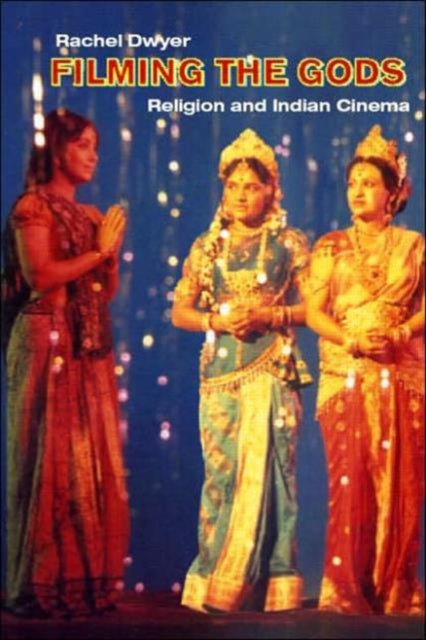 Book cover of: Filming the Gods. By: Rachel Dwyer