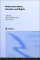 Book cover of: Multiculturalism, Identity and Rights