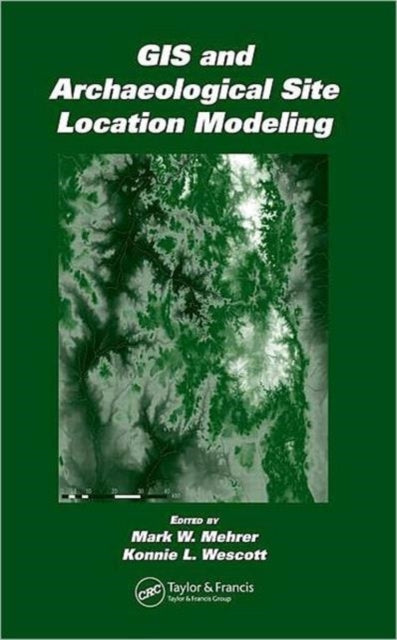 Book cover of: GIS and Archaeological Site Location Modeling