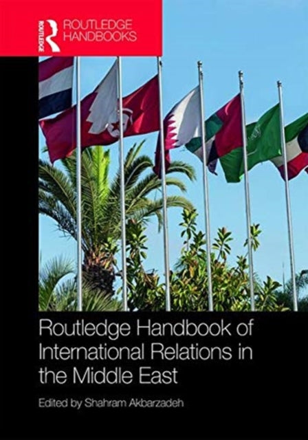 Book cover of: Routledge Handbook of International Relations in the Middle East. By: Shahram Akbarzadeh