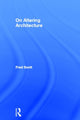 Book cover of: On Altering Architecture. By: Fred Scott