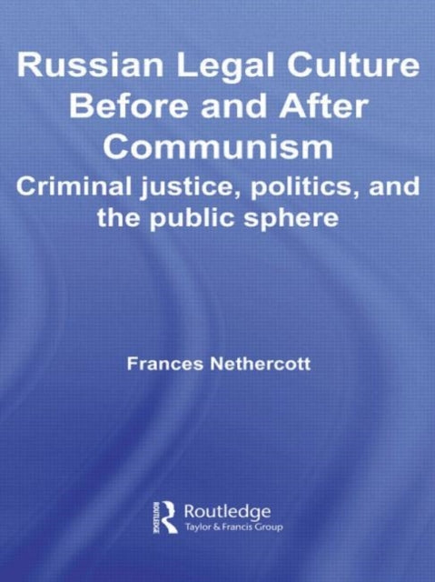 Book cover of: Russian Legal Culture Before and After Communism. By: Frances Nethercott, Fran Nethercott