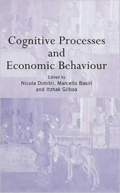 Book cover of: Cognitive Processes and Economic Behaviour