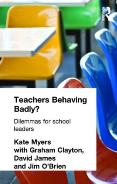 Book cover of: Teachers Behaving Badly?. By: Kate Myers