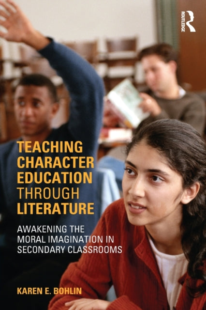 Book cover of: Teaching Character Education through Literature. By: Karen Bohlin