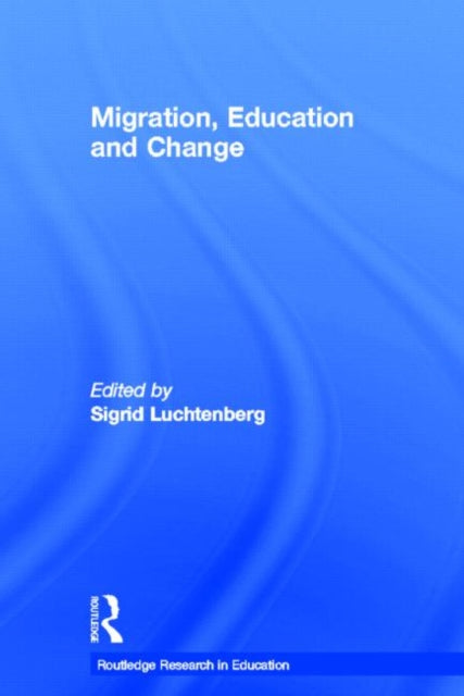 Book cover of: Migration, Education and Change