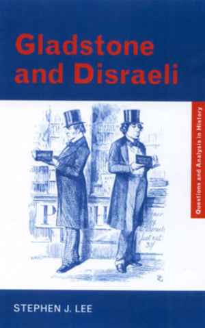 Gladstone and Disraeli
