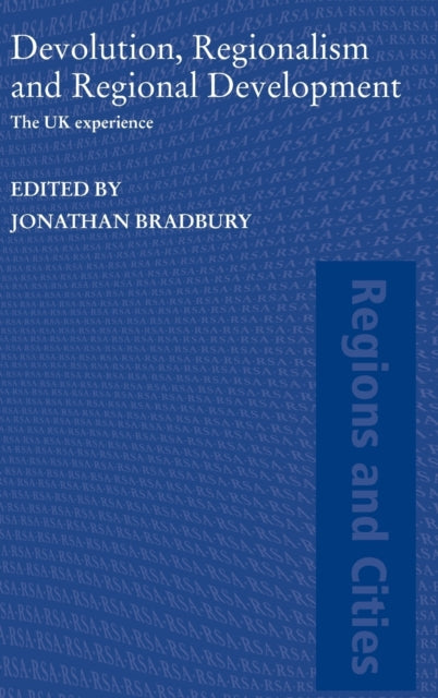 Book cover of: Devolution, Regionalism and Regional Development. By: J. Bradbury