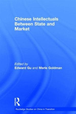 Chinese Intellectuals Between State and Market