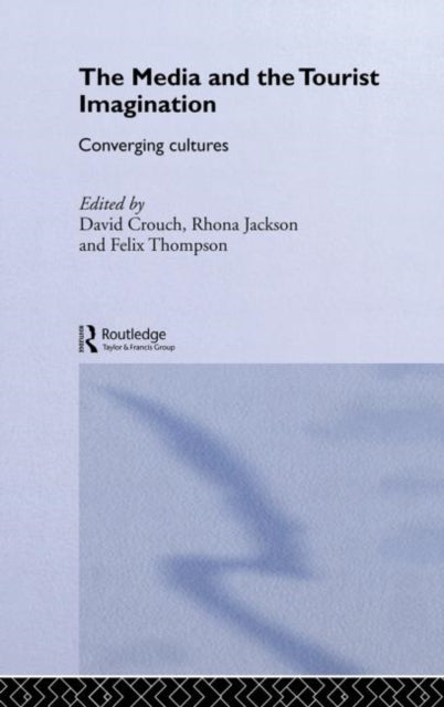 Book cover of: Media and the Tourist Imagination. By: David Crouch