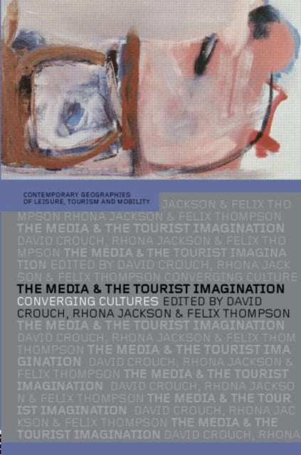 Book cover of: Media and the Tourist Imagination. By: David Crouch