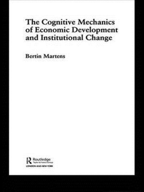 Book cover of: Cognitive Mechanics of Economic Development and Institutional Change