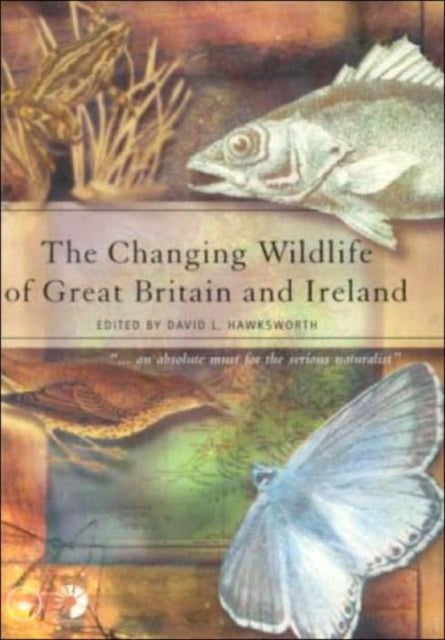 Book cover of: Changing Wildlife of Great Britain and Ireland. By: David L. Hawksworth