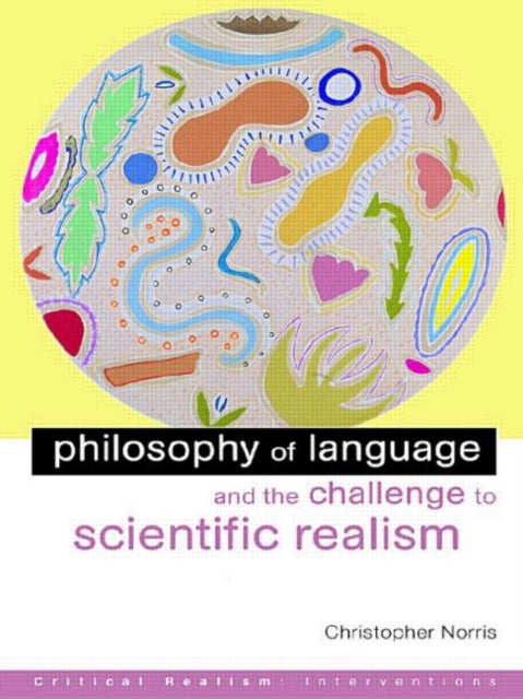 Book cover of: Philosophy of Language and the Challenge to Scientific Realism
