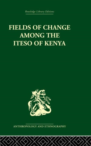 Fields of Change among the Iteso of Kenya