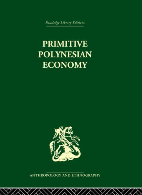 Book cover of: Primitive Polynesian Economy. By: Raymond William Firth