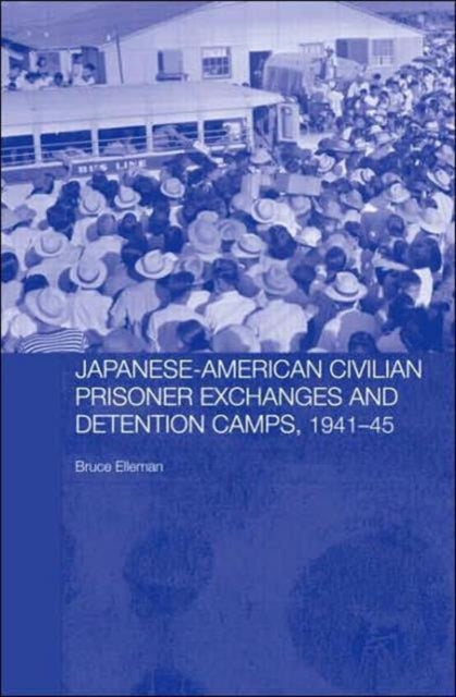 Book cover of: Japanese-American Civilian Prisoner Exchanges and Detention Camps, 1941-45