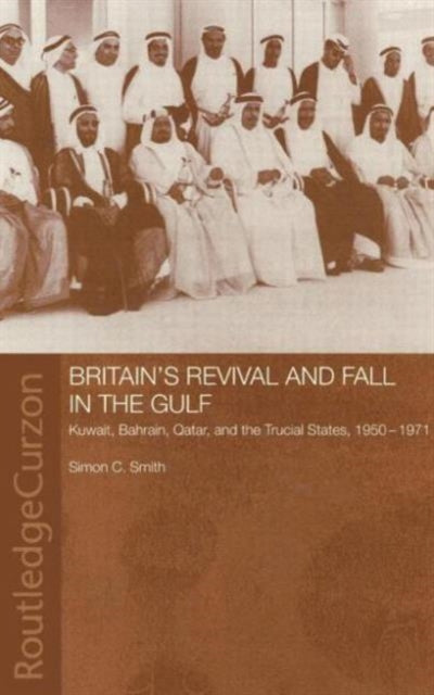 Book cover of: Britain's Revival and Fall in the Gulf