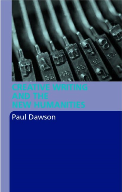Book cover of: Creative Writing and the New Humanities