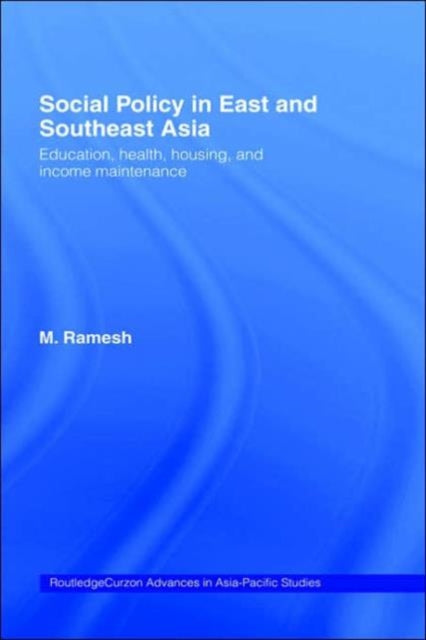 Book cover of: Social Policy in East and Southeast Asia. By: M. Ramesh