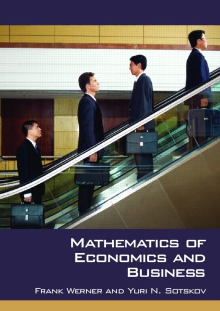 Book cover of: Mathematics of Economics and Business. By: Frank Werner