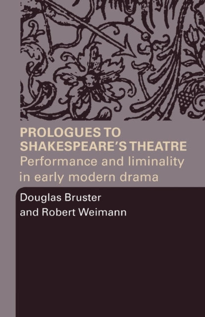 Book cover of: Prologues to Shakespeare's Theatre. By: Douglas Bruster