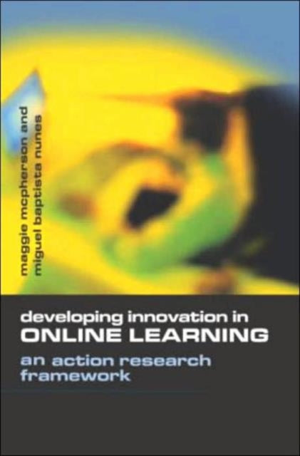 Book cover of: Developing Innovation in Online Learning. By: Miguel Ba Nunes