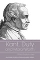 Book cover of: Kant, Duty and Moral Worth. By: P Stratton-Lake