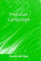 Book cover of: Peculiar Language. By: Derek Attridge