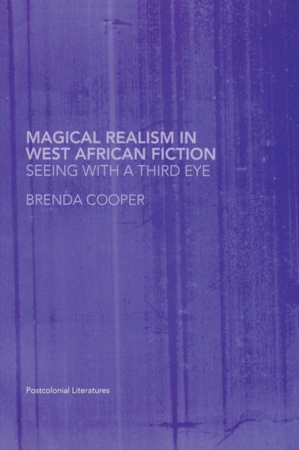 Book cover of: Magical Realism in West African Fiction. By: Brenda Cooper
