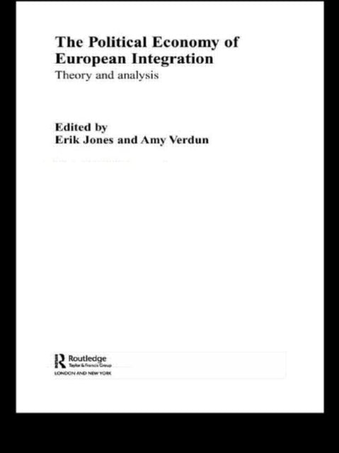 Book cover of: Political Economy of European Integration. By: Erik Jones