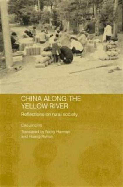 Book cover of: China Along the Yellow River. By: Cao Jinqing