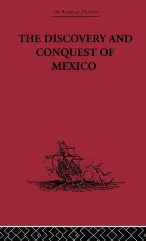 Discovery and Conquest of Mexico 1517-1521