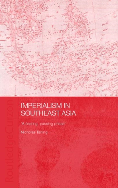 Book cover of: Imperialism in Southeast Asia. By: Nichola Tarling