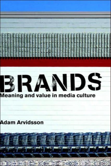 Book cover of: Brands. By: Adam Arvidsson