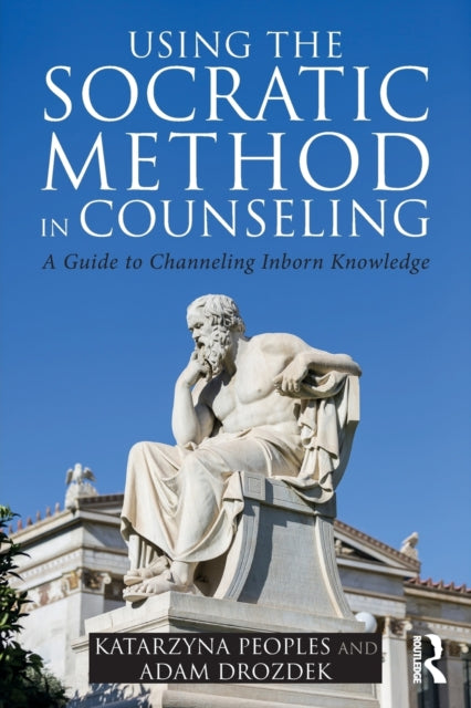 Book cover of: Using the Socratic Method in Counseling. By: Katarzyna Peoples